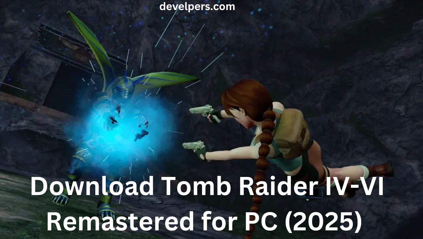 Download Tomb Raider IV-VI Remastered for PC (2025)